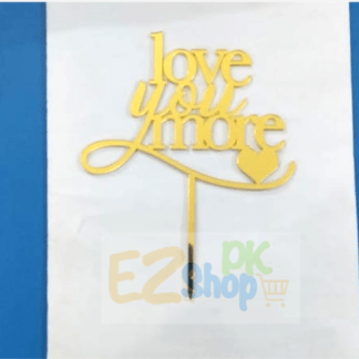 Love You More Acrylic Cake Topper